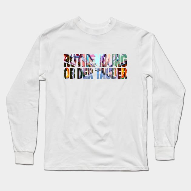 ROTHENBURG ob der Tauber Long Sleeve T-Shirt by TouristMerch